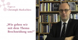 Christoph Markschies: Wie gehen wir mit dem Thema Beschneidung um?
