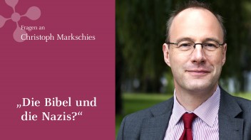 Christoph Markschies: Die Nazis und die Bibel